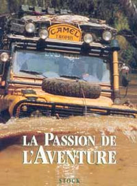 Camel Trophy, La Passion De L'Aventure
