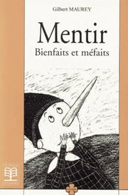 Mentir : bienfaits et méfaits