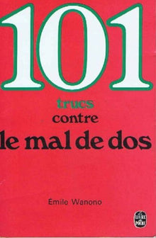 101 [Cent un conseils contre le mal de dos