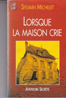 Lorsque la maison crie