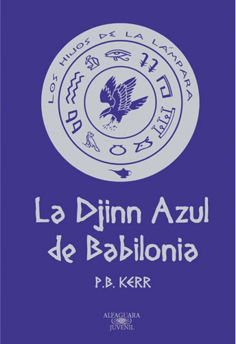 LA DJINN AZUL DE BABILONIA (Alfaguara Juvenil)