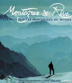 Montagnes de rêve. Les plus hautes montagnes du monde