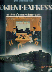 L'orient-express: cent ans d'aventures ferroviaires