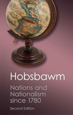 Nations and Nationalism since 1780: Programme, Myth, Reality-