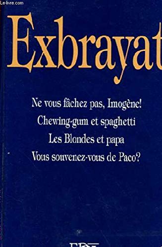 Ne vous fâchez pas, Imogène!. Chewing-gum et spaghetti. Les blondes et papa