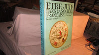 Etre juif dans la societe francaise, du Moyen-Age a nos jours