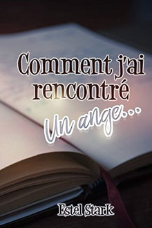 Comment j'ai renconté un ange...