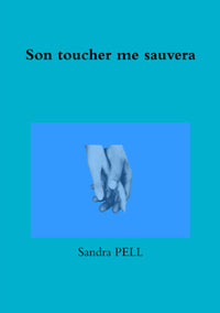 Son toucher me sauvera