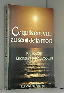 Ce qu'ils ont vu...au seuil de la mort