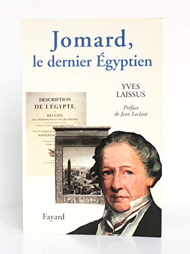 Jomard, le dernier Égyptien : 1777-1862