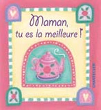 Maman, Tu Es la Meilleure !