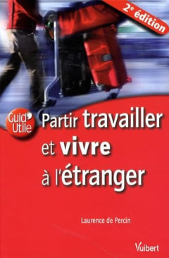 Partir travailler et vivre à l'étranger