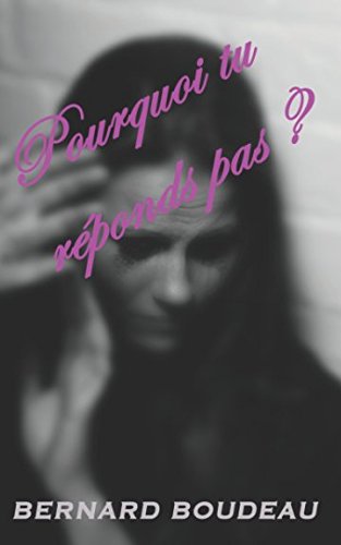 Pourquoi tu réponds pas ?