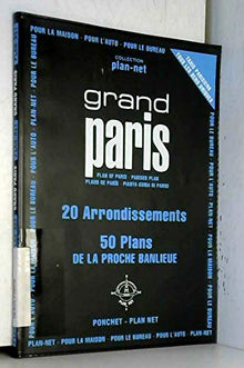 Plan de ville : Grand Paris, 20 arrondissements, 50 plans de la proche banlieue
