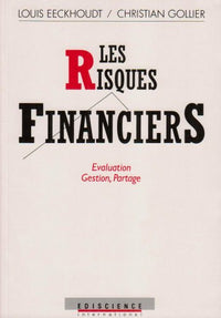 Les Risques Financiers. Evaluation, Gestion, Partage