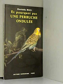 Et pourquoi pas une perruche ondulee