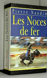 Les noces de fer (Cycle d'Ogier d'Argouges.)