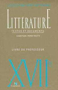 XVIIe siècle. Littérature textes et documents, le livre du professeur