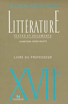 XVIIe siècle. Littérature textes et documents
