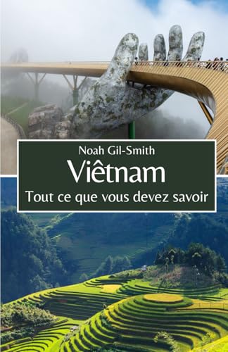Viêtnam: Tout ce que vous devez savoir