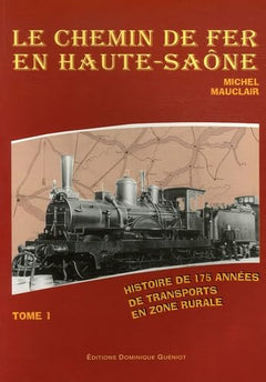 Le chemin de fer en Haute-Saône (Tome premier)