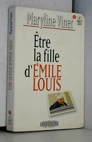Être la fille d'Émile Louis