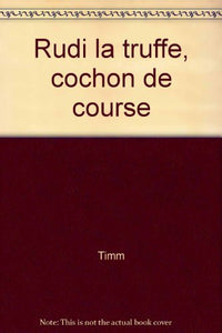 Rudi la Truffe, cochon de course