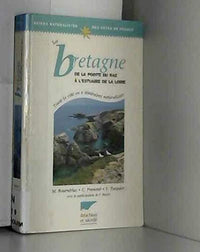 La Bretagne de la Pointe du Raz à l'estuaire de la Loire