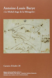 Carnets d'études 28 : Antoine-Louis Barye - Le Michel-Ange de la Ménagerie