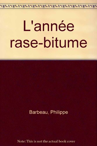 L'année rase-bitume
