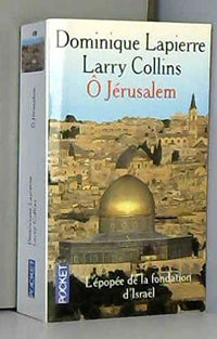 Ô Jérusalem : L'Epopée de la fondation d'Israël