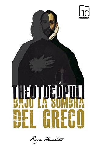 Theotocópuli. Bajo la sombra del Greco: 306 (Gran Angular)