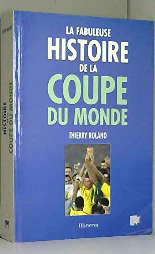 La Fabuleuse histoire de la coupe du monde