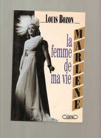 Marlene : la femme de ma vie