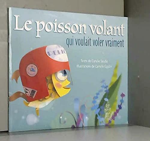 LE POISSON VOLANT QUI VOULAIT VOLER VRAIMENT