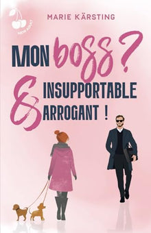 Mon boss ? Insupportable et arrogant !