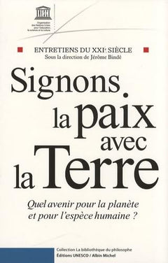 Signons la Paix avec la Terre. Quel avenir pour la planète et pour l'espèce humaine ?