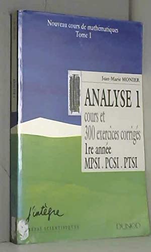 Cours de mathématiques Tome 1: Analyse 1