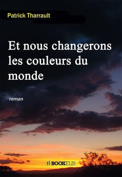 Et nous changerons les couleurs du monde
