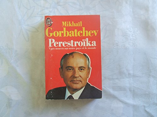 Perestroïka: Vues neuves sur notre pays et le monde