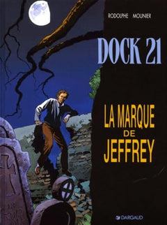 Dock 21, tome 5 : La Marque de Jeffrey