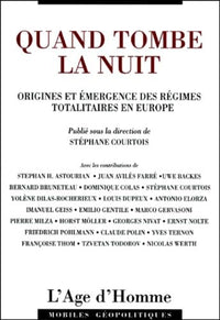 Quand tombe la nuit - origines et émergence des régimes totalitaires en Europe, 1900-1934