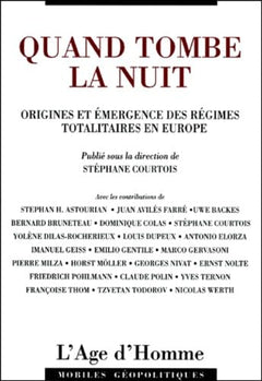 Quand tombe la nuit - origines et émergence des régimes totalitaires en Europe, 1900-1934