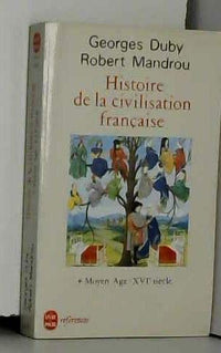 Histoire de la civilisation française : Moyen age, 16e siècle