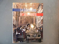 La liberation de strasbourg. Préface de Catherine Trautmann