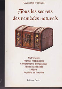 Tous les secrets des remèdes naturels