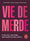 Vie de merde