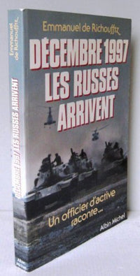 Décembre 1997, les Russes arrivent: Un officier d'active raconte