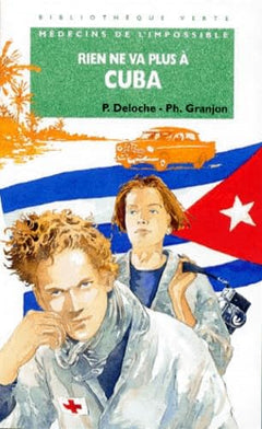 Bibliothèque verte : médecins de l'impossible - Rien ne va plus : Cuba