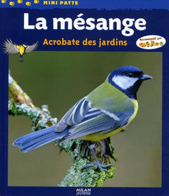 La mésange: Acrobate des jardins
